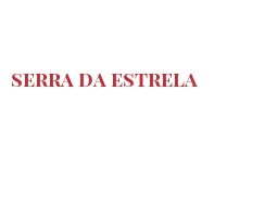 Cheeses of the world - Serra da Estrela